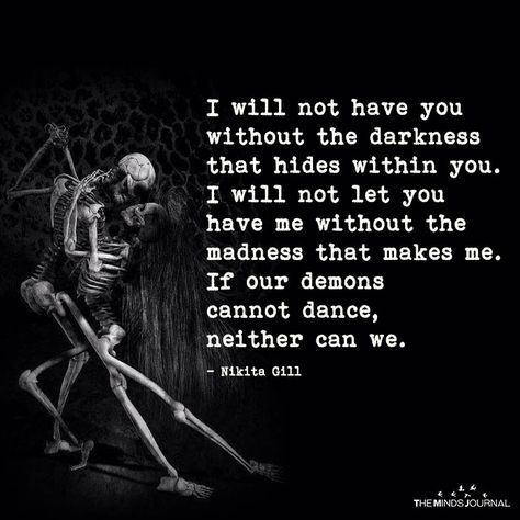 I Will Not Have You Without Darkness - https://themindsjournal.com/i-will-not-have-you-without-darkness/ Demonic Quotes, Dark Love, Ange Demon, Wish You Were Here, Robert Kiyosaki, Soul Quotes, Badass Quotes, Poem Quotes, Tony Robbins