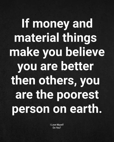 Don’t understand materialistic people, you’ll never be happy when you’re constantly craving the next material thing. Materialistic Quotes, Money Is Evil, Now Quotes, Stock Quotes, Lesson Quotes, Life Lesson Quotes, People Quotes, New Quotes, Money Quotes