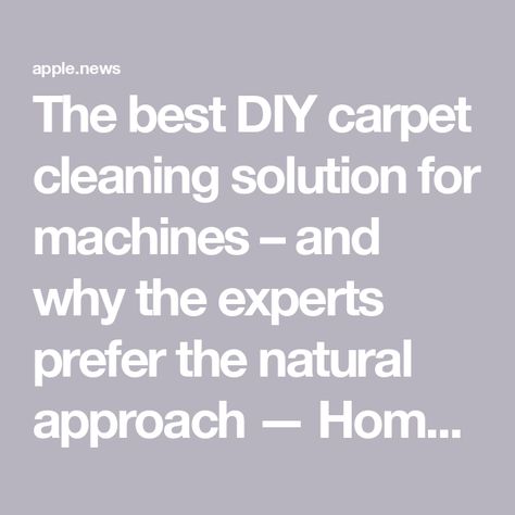 The best DIY carpet cleaning solution for machines – and why the experts prefer the natural approach — Homes & Gardens Carpet Cleaner Diy Deep Cleaning, Carpet Cleaner Machine Solution, Diy Carpet Cleaning Solution For Machine, Natural Carpet Cleaner For Machine, Diy Carpet Shampoo For Machine, Shampooer Solution Diy, Diy Carpet Cleaner Solution For Machine, Carpet Cleaner Homemade For Machine, Carpet Cleaning Solution For Machine