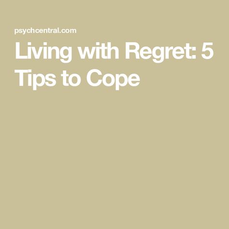 Living with Regret: 5 Tips to Cope Living With Regret, Making Amends, Life Satisfaction, Lack Of Motivation, You're Not Alone, Feeling Stuck, Self Compassion, Forgiving Yourself, Thoughts And Feelings