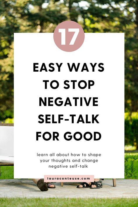 a pin for a blog post that talks about 17 Easy Ways to Stop Negative Self-Talk for Good Reframing Negative Thoughts, Stop Negative Self Talk, Motivational Speaking, Personal Growth Quotes, Building Self Esteem, Personal Growth Plan, Break Bad Habits, Self Confidence Tips, Confidence Tips