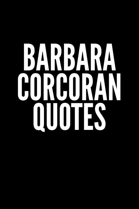 Barbara Corcoran Quotes, Barbara Corcoran, Barbara Ann, Good Employee, Bad Attitude, Follow Your Dreams, If I Stay, Successful People, Happy People