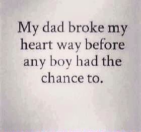 My dad broke my heart before any boy had a chance to... Fatherless Daughter Quotes, Bad Dad Quotes, Absent Father Quotes, Quotes Family, Father Quotes, Daughter Quotes, Dad Quotes, Trendy Quotes, Baby Quotes