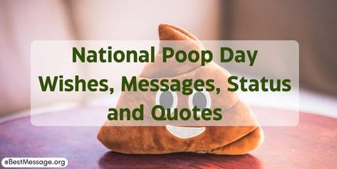 National Poop Day Funny Poop Quotes, Pooping Quotes, Wishes Messages, Day Quotes, Day Wishes, Quote Of The Day, To Share, Quotes