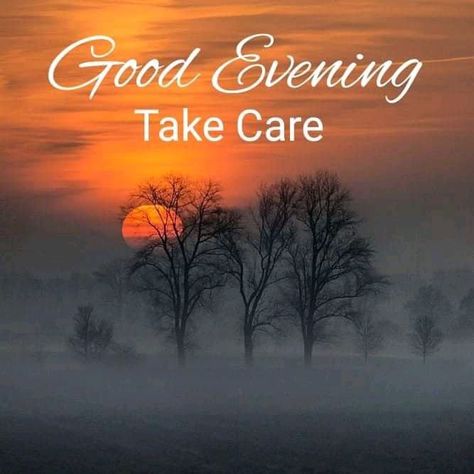 Good Evening Take Care Pictures, Photos, and Images for Facebook, Tumblr, Pinterest, and Twitter Good Evening Wallpaper, Dreams Pictures, Good Evening Photos, Good Evening Images, Good Evening Love, Evening Images, Good Evening Messages, Good Night Prayer Quotes, Good Evening Wishes