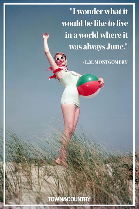 "I wonder what it would be like to live in a world where it was always June." - L.M. Montgomery Summer Time Quotes, Summer Love Quotes, Quotes About Summer, Country Summer, Inspirtional Quotes, Summer Humor, Life Affirming, Word Of Advice, Summer Quotes