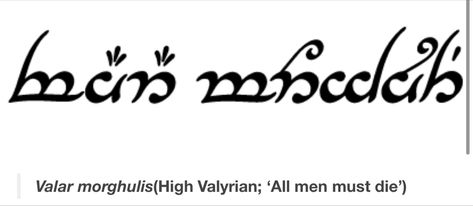 Game Of Thrones Tattoo Valar Morghulis, High Valyrian Tattoo, Valar Morghulis Tattoo, High Valyrian, Game Of Thrones Tattoo, Valar Morghulis, Lord Of The Rings, Future Tattoos, Tattoos