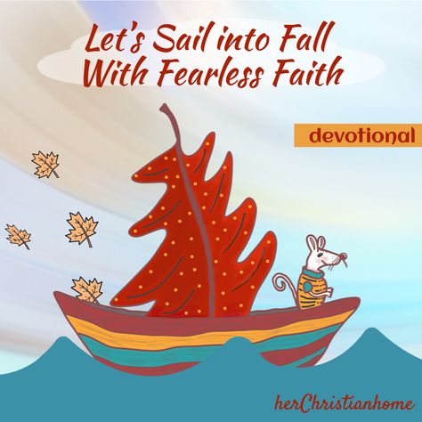 Let’s Sail into Fall with Fearless Faith – herChristianhome Kjv Devotions For Women, Fall Devotions For Women, Fall Devotionals For Women, Bible Women, Kjv Bible, Bible Devotions, Womens Fall, Bible Study, Tea Party