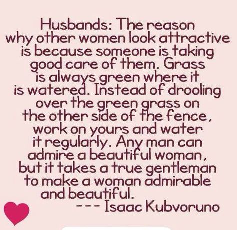 The BEST men admire their own wife and know her true beauty. Real Men Quotes, Beautiful Meme, Marriage Advice Quotes, Betrayal Quotes, Relationship Advice Quotes, Look Attractive, True Gentleman, Historical Quotes, Strong Women Quotes