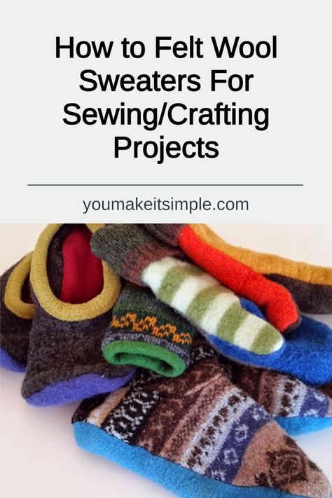 How To Felt Wool Sweaters, Felted Sweater Crafts, Felted Sweater Projects, Wool Scraps Projects, Felted Wool Projects, How To Felt Wool, Sweater Crafts, Upcycled Sweaters, Recycled Wool Sweater