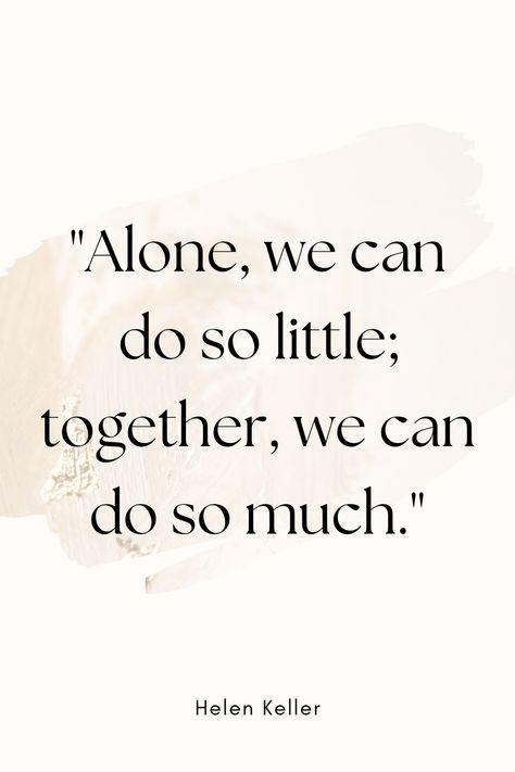 Encourage unity and collaboration with this powerful quote by Helen Keller. By highlighting the strength that comes from working together, this quote inspires us to build stronger communities and support one another in achieving greatness. #StrengthInUnity #TogetherWeThrive #Collaboration #HelenKeller #MotivationalInspirations Quotes About Learning From Others, Family Helping Each Other Quotes, Encouraging Others Quotes, Team Support Quotes, In This Together Quotes, Helen Keller Quotes Inspiration, Support Network Quotes, Women Community Quotes, Quotes About Community Coming Together