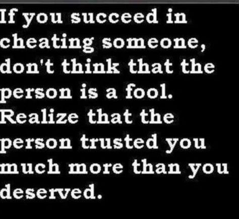 Cheater Cheating Quotes, Husband Quotes, Quotable Quotes, A Quote, True Words, Trust Yourself, The Words, Great Quotes, Wisdom Quotes