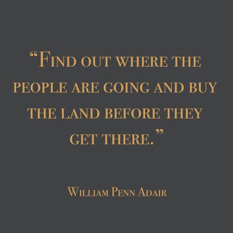 Land Owner, Buying Land, William Penn, Buy Land, Real Estate Buyers, Investment Tips, Real Estate Quotes, 2025 Vision, Success Motivation