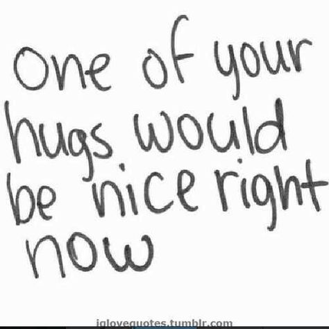 Love Hugs, Now Quotes, Hug Quotes, I Need A Hug, Need A Hug, I Love My Girlfriend, Wrong Person, Love Hug, Love My Boyfriend