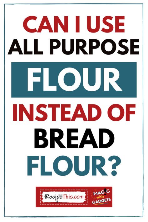 Can I Use All Purpose Flour Instead Of Bread Flour? Make Bread Flour From All Purpose Flour, Diy Bread Flour How To Make, Difference Between Bread Flour And All Purpose Flour, Substitute For Bread Flour, How To Make Bread Flour From All Purpose, What Is Bread Flour, Diy Bread Flour, Bread Flour Vs All Purpose Flour, How To Make Bread Flour