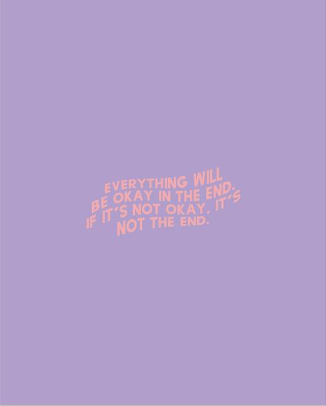 If Its Not Okay Its Not The End Quote, Everything Will Be Okay In The End, Its All Going To Be Okay, Everything Will Be Ok In The End, Its Going To Be Okay Wallpaper, Everything Will Be Ok Wallpaper, Quotes For When Youre Not Okay, It’s Going To Be Okay Quote, Everything Works Out In The End