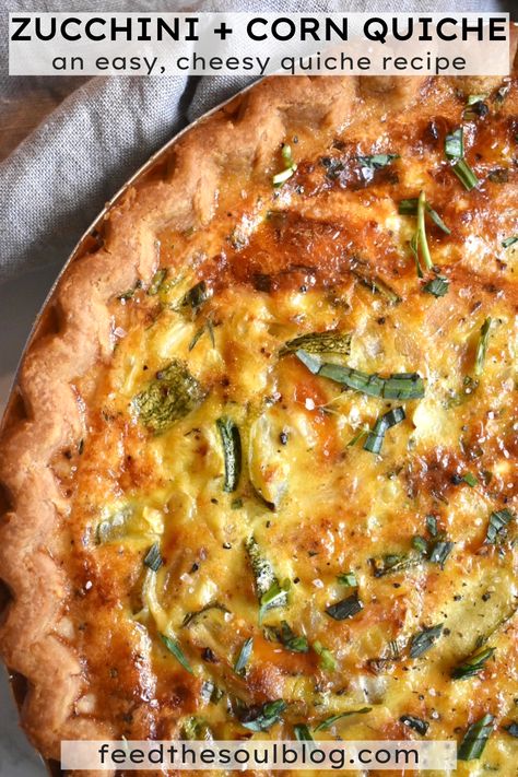 Quiche with zucchini and corn, topped with tarragon. Quiche Zucchini, Best Quiche Recipe Ever, Corn Quiche, Recipe With Zucchini, Easy Quiche Recipe, Corn And Cheese, Zucchini Corn, Feed The Soul, Easy Quiche