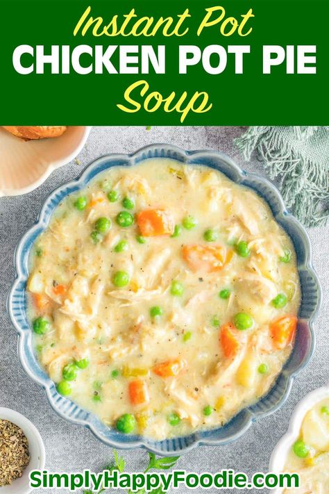 Instant Pot Chicken Pot Pie Soup recipe is a creamy chicken soup that is thick and flavorful, full of tender chicken and vegetables. It is like having chicken pot pie in soup form (biscuits optional). This Instant Pot soup recipe is the perfect comfort food. This chicken soup is a dump and start recipe, so it is easy to make. It cooks fast and is nice and filling. simplyhappyfoodie.com Instant Pot Chicken Pot Pie Soup Easy, Chicken Pot Pie Soup Instapot, Instant Pot Chicken Pot Pie Soup Recipes, Creamy Chicken Pot Pie Soup Instant Pot, Pressure Cooker Chicken Pot Pie Soup, Chicken Pot Pie Soup Instant Pot, Insta Pot Chicken Soup Recipes Easy, Crock Pot Chicken Pot Pie Soup, Instant Pot Chicken Pot Pie Soup