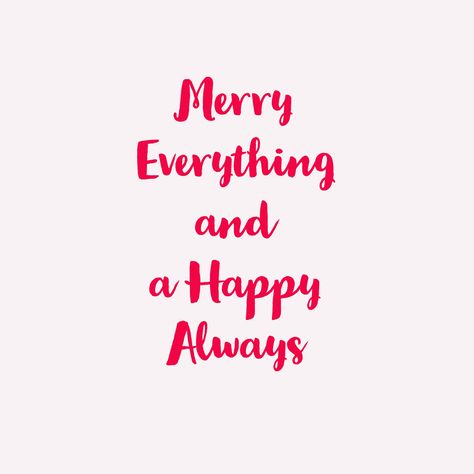 Merry Everything and a Happy Always Flirty Quotes For Her, Always Quotes, Month Flowers, Christmas Printables, Natural Skin Care, Quotes