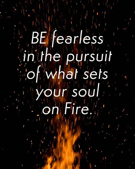 "BE fearless in the pursuit of what sets your soul on Fire. “🔥 #dreambig #fyp #beyourself #lovinglife #soulawakening #befearless Sets Your Soul On Fire, Dark Goddess, Be Fearless, Soul On Fire, Holy Ghost, June 17, On Fire, Your Soul, Dream Big