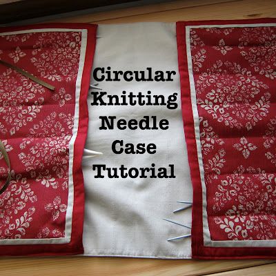 The Gauge Wars: Circular Knitting Needle Case Tutorial Knitting Needle Case Tutorial, Diy Knitting Needle Case, Knitting Needle Case Pattern, Knitting Case, Circular Needle Case, Knitting Organization, Knitting Needle Storage, Knitting Storage, Yarn Tools