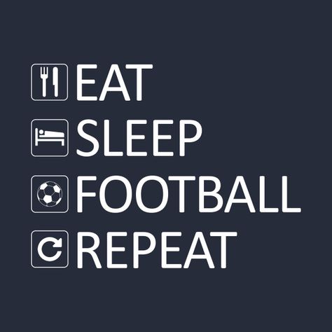 Quotes About Football, Football Quotes Wallpaper, Football Quotes Soccer, Football Motivation Quotes Wallpaper, Football Love Quotes, Eat Sleep Football Repeat, Eat Sleep Soccer Repeat, Football Motivation, Football Drawing