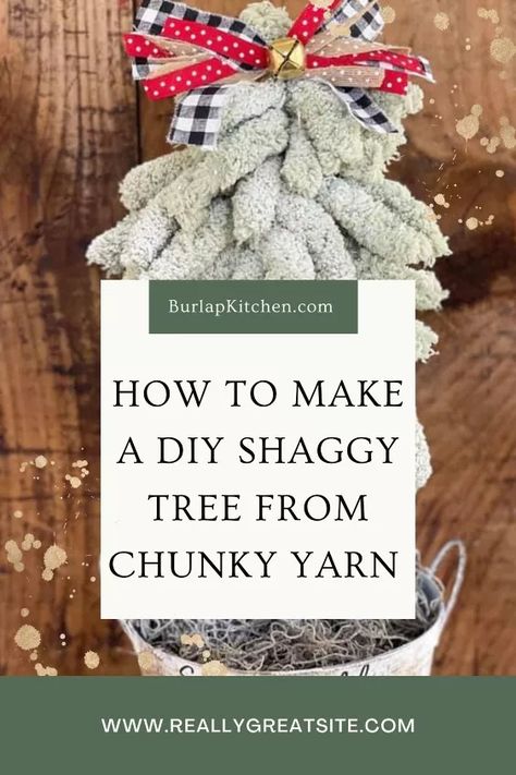 HOW TO CREATE A DIY SHAGGY TREE | Hometalk Christmas Tree Yarn, Burlap Kitchen, Yarns Ornaments, Christmas Tree Craft, Yarn Trees, Tin Bucket, Hobby Lobby Christmas, Tree Craft, Unique Christmas Trees