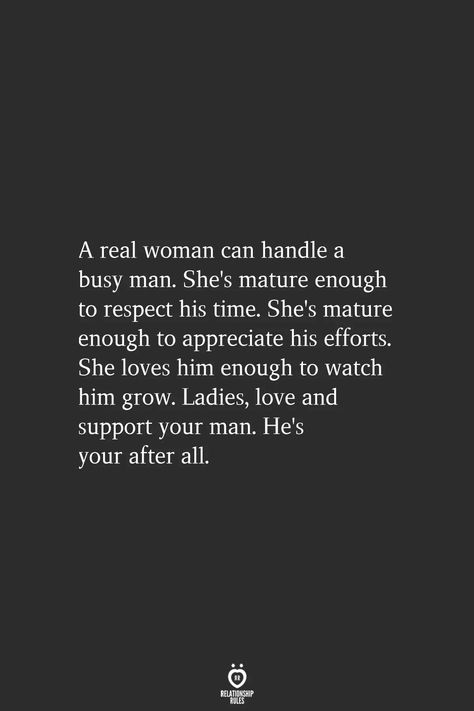 Love And Support Quotes, Relationship Effort Quotes, Real Men Quotes, Busy Man, Effort Quotes, A Real Woman, Black Love Quotes, Support Quotes, Real Woman