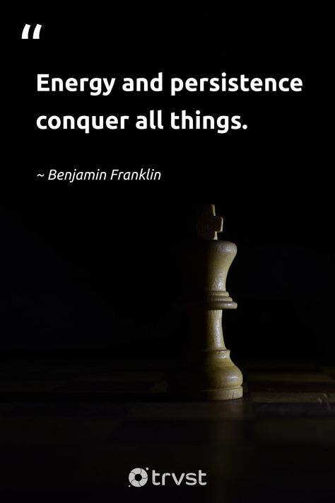 "Energy and persistence conquer all things."  - Benjamin Franklin  The thread that binds victory and progress is spun of energy and persistence. Keep moving, keep striving, stay consistent. Unleashing your energy and persistence can conquer all obstacles.   #trvst #quotes #changetheworld #energy #persistence #beinspired #goals #consistency #bethechange #inclusive   📷 @yagniksankhedawala Consistency Quotes, Persistence Quotes, Priorities Quotes, How To Develop Confidence, Focus Quotes, Intrinsic Motivation, Break Bad Habits, Work Skills, Stay Consistent