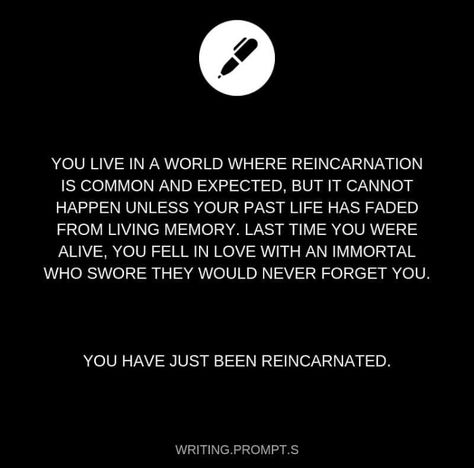 But then they got killed bc they could die, just wouldn't of old age. And so you have to find them and they have to find you! Plz don't steal my idea, I'm just writing it down so I can remember xD Writing Prompts Amnesia, Words Writing, Story Writing Prompts, Daily Writing Prompts, Book Prompts, Writing Dialogue Prompts, Writing Inspiration Prompts, Book Writing Inspiration, Writing Characters