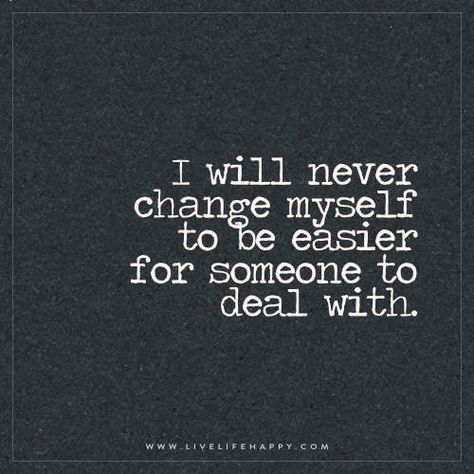 No I won't. Be intimidated, or emasculated, or whatever it is, but I will keep doing me. Change Myself, Live Quotes For Him, I Am Quotes, Live Life Happy, My Self, Funny Quotes About Life, Quotes And Notes, Never Change, Trendy Quotes