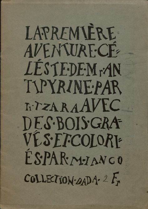 Tzara La Premiere aventure celeste de Monsieur Antipyrine 1916 - Tristan Tzara - Monoskop Dada Movement, Tristan Tzara, Study Philosophy, Rutgers University, Essayist, Poetry Reading, First Draft, Performance Artist, Opening Night