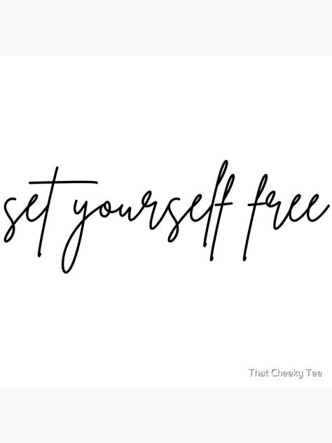 "Set Yourself Free. A Self Love, Self Confidence Quote." Canvas Print by thatcheekytee | Redbubble Setting Yourself Free Quotes, Set Yourself Free Quotes, Set Yourself Free Tattoo, Free Yourself Quotes, Self Growth Tattoo, Confidence Quote, Set Yourself Free, Self Love Tattoo, Quote Canvas