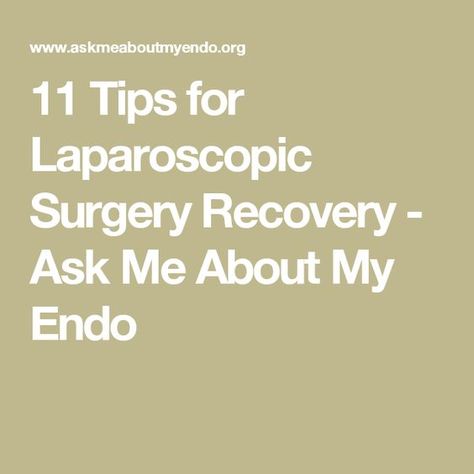 11 Tips for Laparoscopic Surgery Recovery - Ask Me About My Endo Appendectomy Recovery, Gall Bladder Removal, Recovery Humor, Endo Diet, Preparing For Surgery, Gallbladder Surgery, Gall Bladder, Codependency Recovery, Celebrate Recovery