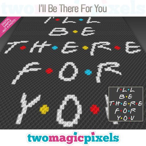 I'll Be There For You crochet graph (C2C, Mini C2C, SC, HDC, DC, TSS), cross stitch; knitting; PDF download, no counts/instructions by TwoMagicPixels, $3.99 USD Cross Stitch Plastic Canvas, Two Magic Pixels, Cross Stitch Knitting, Crochet C2c Pattern, C2c Crochet Pattern Free, Sc Crochet, C2c Crochet Blanket, Crochet Square Blanket, Crochet Graph