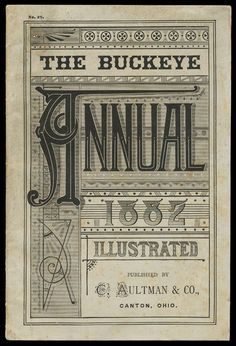 #design #graphicdesign #designer #graphicdesigner #2ddesign C. Aultman & Company / The Buckeye Annual 1882 19th Century Graphic Design, Hockey Projects, Printed Advertisement, Graphic Design Vintage, Victorian Lettering, Victorian Fonts, Travel Humor Quotes, Newspaper Design, Typography Art Print