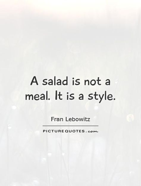 Salad Quotes And Sayings by @quotesgram Salad Quotes, Funny Salad, Cooking Quotes Humor, Restaurant Quotes, Fruit Quotes, Very Best Quotes, Salad Packaging, Funniest Quotes Ever, Funny Diet Quotes