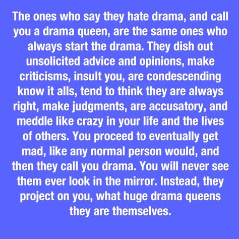 Reminds me of my husbands toxic female relative. This pretty much nails exactly what she is like, which is why everyone, even her own sister in law, and many others, backstab and talk about all the drama she creates and shit she does like alienating children, and what a complete control freak she is. Starts shit with others, and then gets mad at them and calls them drama 😂 Toxic Female, Narcissistic Sister, Sister In Law Quotes, Mother In Law Quotes, Fake Family Quotes, Monster In Law, Boundaries Quotes, Bad Quotes, Law Quotes