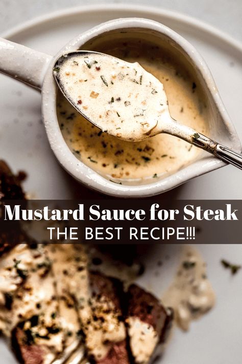 Mustard Sauce for Steak Brown Sauce Recipe For Steak, Mustard Sauce For Steak, Mustard Steak Sauce, Steak Dipping Sauce, Steak Sauce Easy, Steakhouse Sides, Steak Diane Sauce, Cheese Sauce For Steak, Mustard Recipes