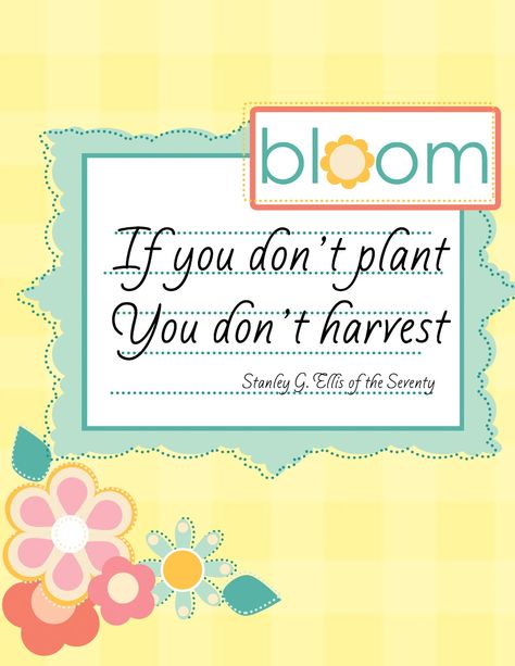 Adventures in Married Life: Bloom where you are planted Bloom Where You Are Planted Party Theme, Quotes Blooming, Christian Profile, Devotional Ideas, Lds Girls Camp, Rs Activities, Beautiful Messages, Yw Activities, Plant Party