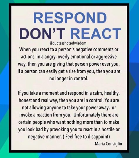 Respond, Don't React Pictures, Photos, and Images for Facebook, Tumblr, Pinterest, and Twitter Life Quotes Love, A Sign, Good Advice, The Words, Wisdom Quotes, Mantra, Relationship Quotes, Inspirational Words, Self Improvement