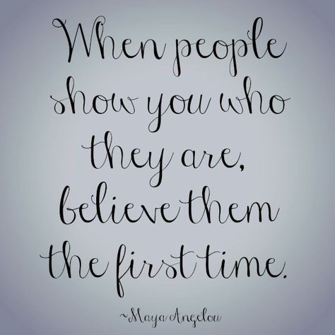 Believe Them The First Time, Spiritual Messages, Wise Words Quotes, Truth Hurts, Quotes By Emotions, Yoga Quotes, People Quotes, Life Advice, Salmon Recipes