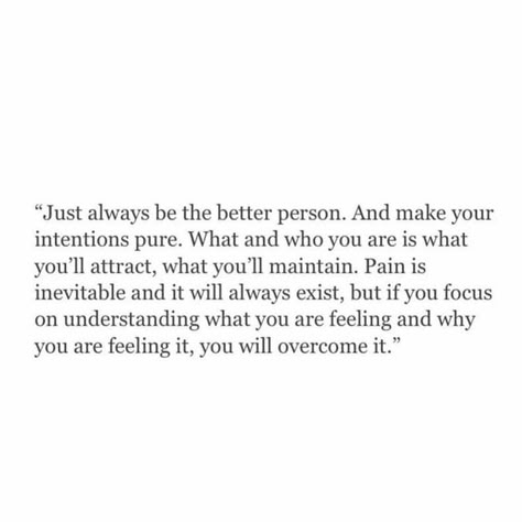 Pure intentions Better Yourself Quotes, This Is Your Life, Better Person, What’s Going On, Note To Self, Pretty Words, Inspirational Quote, Be Yourself Quotes, Great Quotes