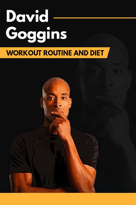 David Goggins' Workout Routine and Diet David Goggins Meal Plan, David Goggins Workout Plan, David Higgins Workout, David Goggins Stretching Routine, David Goggins Workout Routine, David Goggins Diet, David Goggins Workout, Full Workout Routine, Diet Plan For Men