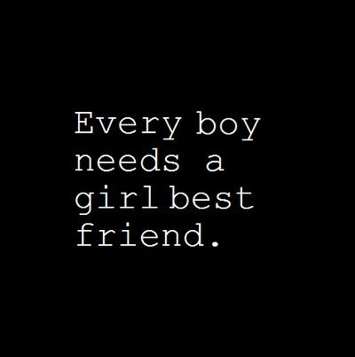 Every boy needs a girl best friend. You don't need to date very boy who is friendly to you, being friends is awesome too:) Bbf Quotes, Male Best Friend Quotes Funny, Famous Quotes About Friendship, Boy Best Friend Quotes, Black Color Hairstyles, Girl Best Friend, Boy And Girl Friendship, Quotes About Friendship, Guy Friend