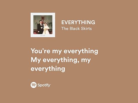 everything | the black skirts Everything Black Skirts Spotify, Everything The Black Skirts Spotify, Everything The Black Skirts Song, Everything Song, Baby Park, Who Do You Love, Music Poster Ideas, Black Skirts, Instagram Collage