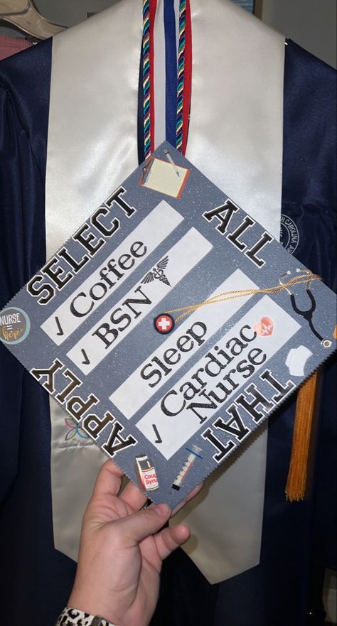 Select All That Apply Graduation Cap, Male Nurse Graduation Cap, Oncology Nurse Graduation Cap, Cardiac Nurse Graduation Cap, Bsn Graduation Cap, Cute Graduation Caps, Nurse Graduation Cap Designs, Diy Grad Cap, Nursing Graduation Cap