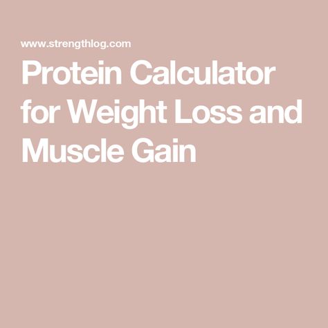 Protein Calculator for Weight Loss and Muscle Gain Calculating Macros For Muscle Gain, How To Calculate How Much Protein You Need, Macros For Muscle Gain For Women, Protein Calculator Chart, How Much Protein Do I Need Women To Gain Muscle, How Much Protein For Fat Loss, How To Gain Muscle For Women, Loose Fat Gain Muscle, Protein For Muscle Gain