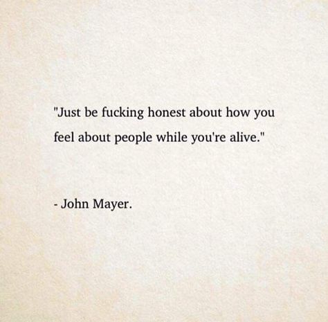 About People, John Mayer, Poem Quotes, A Quote, Poetry Quotes, True Words, Pretty Words, True Quotes, Quotes Deep