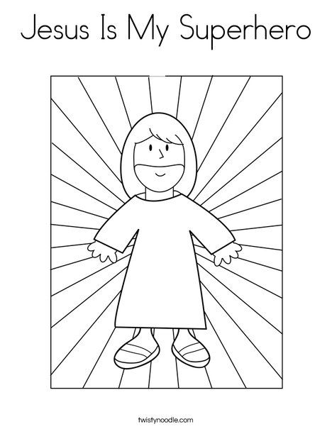 Jesus Is My Superhero Coloring Page - Twisty Noodle Jesus Is My Friend, Jesus Has Risen, Jesus Coloring Pages, Jesus Crafts, Superhero Coloring Pages, Superhero Coloring, Jesus Is Alive, Preschool Bible, Bible Coloring Pages